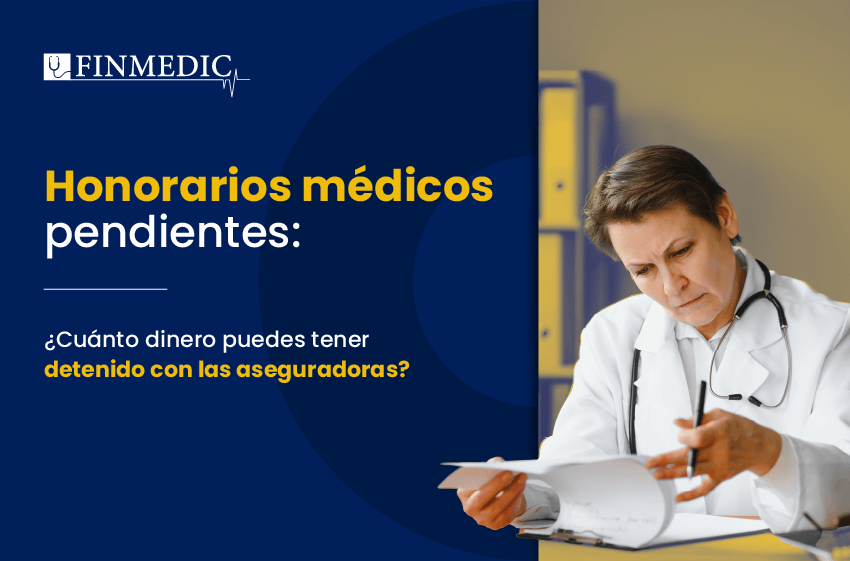 Honorarios médicos pendientes: ¿Cuánto dinero puedes tener detenido con las aseguradoras?